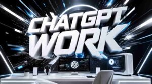 ChatGPT Work
