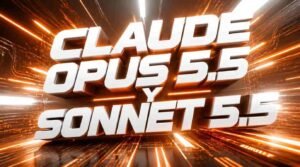 Claude Opus y Sonnet 5.5