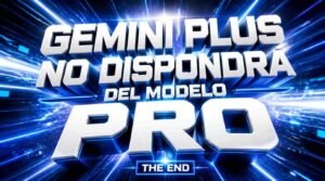 Gemini Plus sin Pro